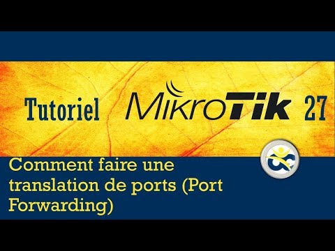Tutoriel Mikrotik en Français 27 - Comment configurer un Port Forwarding (2019)