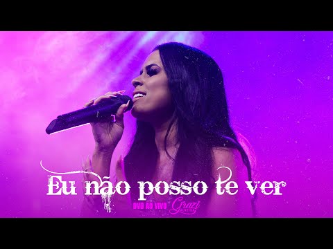 Grazi Almeida - Eu não posso te ver (DVD AO VIVO)