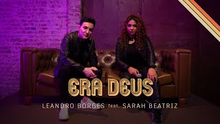 Leandro Borges Feat. Sarah Beatriz - Era Deus (Oficial)