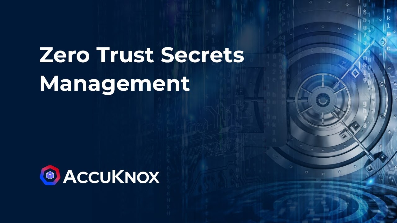 AccuKnox Zero Trust Secrets Management 101