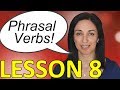 Phrasal Verbs - Lesson 8
