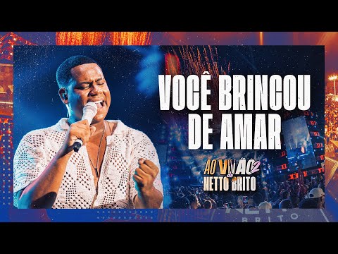 VOCÊ BRINCOU DE AMAR - Netto Brito | Ao Vivão 2.0 [OFICIAL]