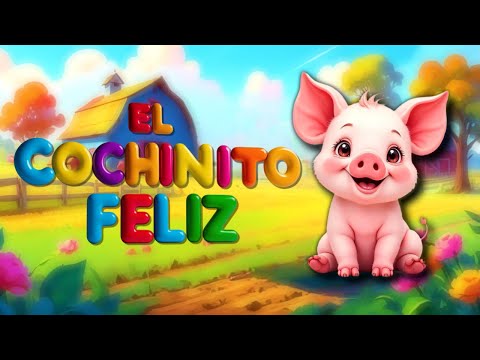 CANCIONES INFANTILES | EL COCHINITO FELIZ 🐷 | Canción Divertida de la Granja 🎶✨