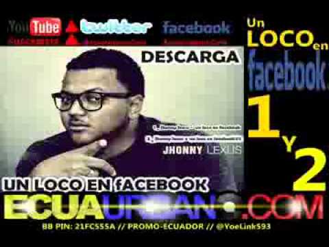 JHONNY LEXUS   UN LOCO EN FACEBOOK Parte 1 Y 2   llamada a Pablo Escobar via @EcuaUrbanoCom