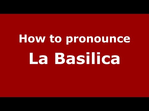 How to pronounce La Basilica (Mexico/Mexican Spanish) - PronounceNames.com