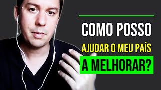 Como Posso Ajudar O Meu País A Melhorar?