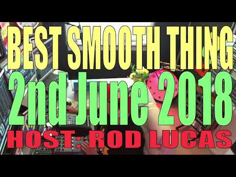 Best Smooth Jazz, Host Rod Lucas, London England (2nd June 2018)