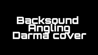 Download lagu Backsound angling darma cover mp3