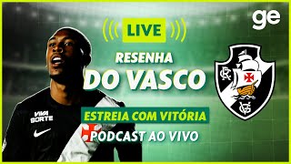 AO VIVO! GE VASCO ANALISA VITÓRIA CONTRA O MARICÁ PELO CAMPEONATO CARIOCA #podcast | ge.globo