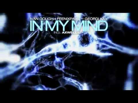 Ivan Gough & Feenixpawl feat. Georgi Kay - In My Mind (Axwell Mix) Trailer_(360p).mp4