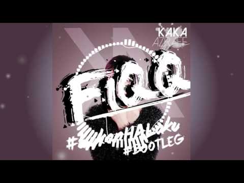 Kaka Azraff - Bukan Hal Aku (feat. Sleeq) (FIQQ Bootleg)