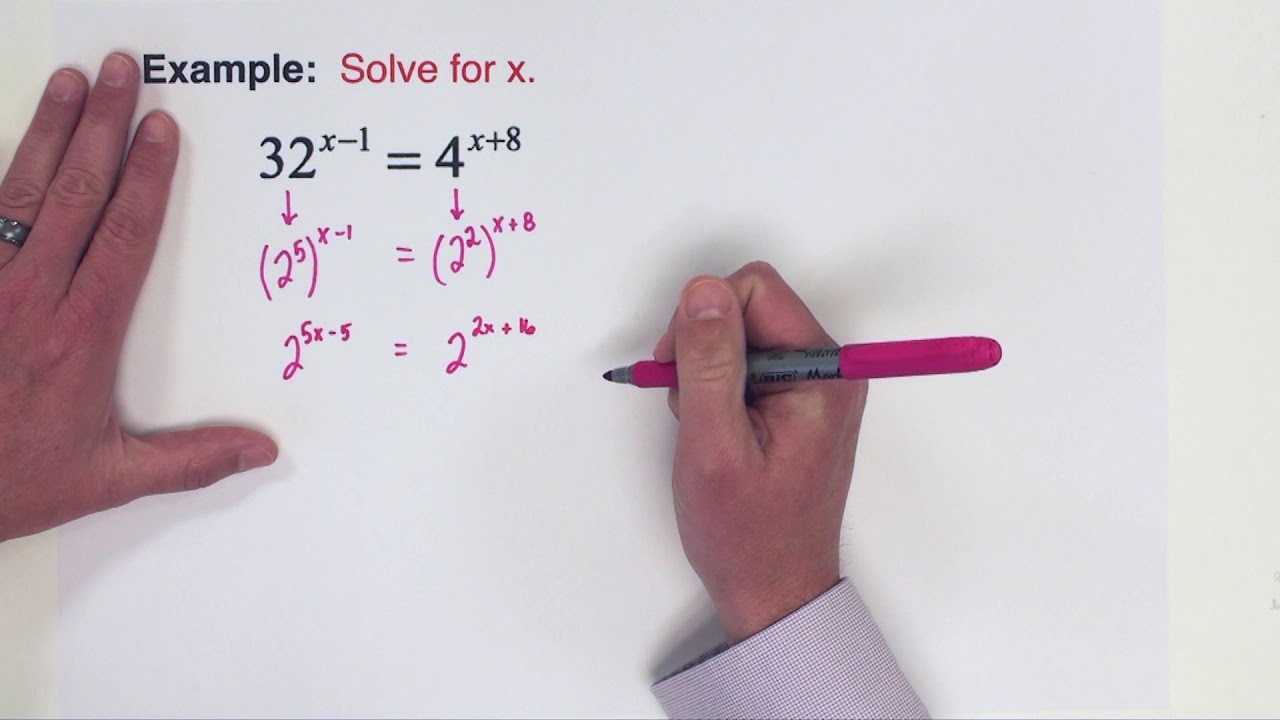 SOLVING EXPONENTIAL EQUATIONS: Changing bases to a common base