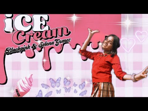 Blackpink X Selena Gomez-- Ice Cream🍦|| Choreographed by PRAPTI BHAGAT || 💗#30days30videos