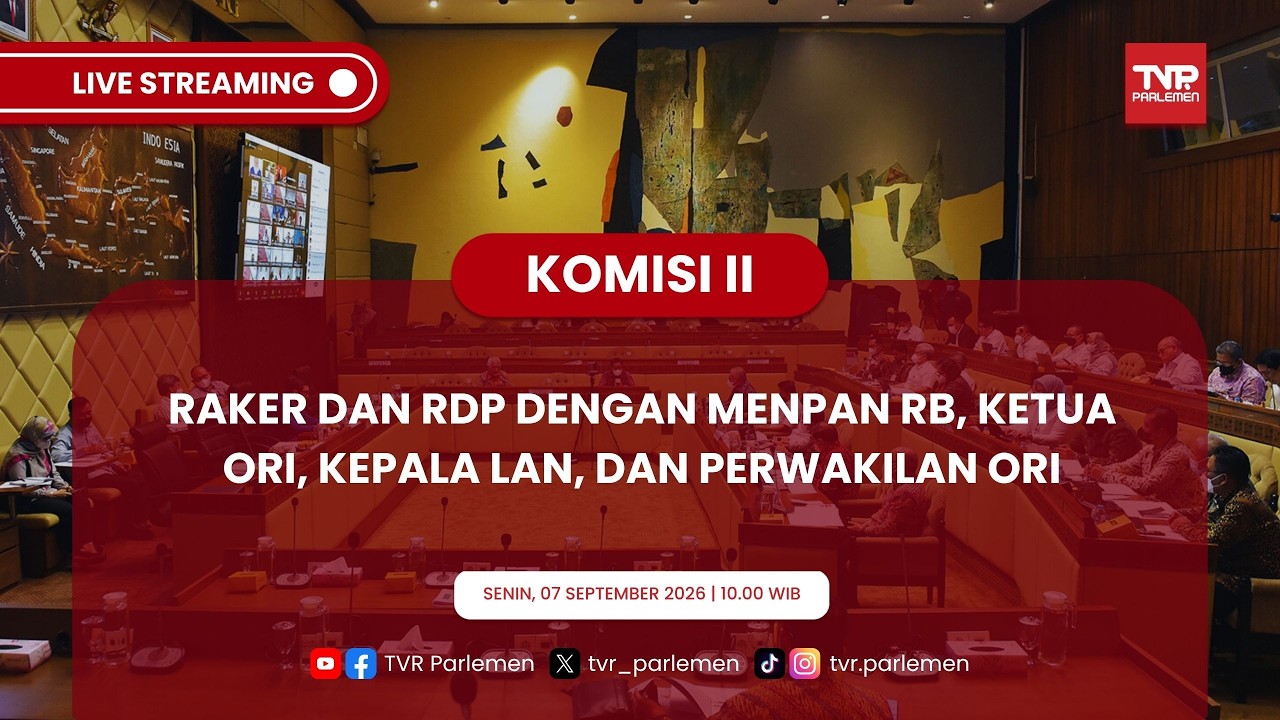 KOMISI II DPR RI - RAKER DAN RDP DENGAN MEPAN RB, KETUA ORI, KEPALA LAN, DAN PERWAKILAN ORI