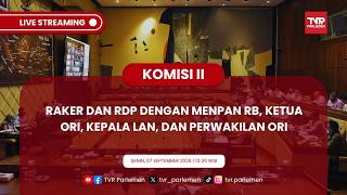 KOMISI II DPR RI - RAKER DAN RDP DENGAN MENPAN RB, KETUA ORI, KEPALA LAN, DAN PERWAKILAN ORI