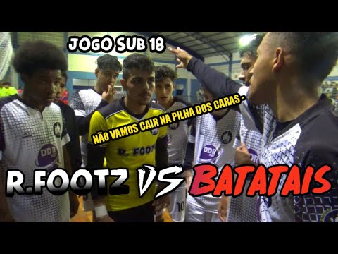 ÚLTIMO JOGO DA FASE DE GRUPOS - R.FOOTZ vs BATATAIS
