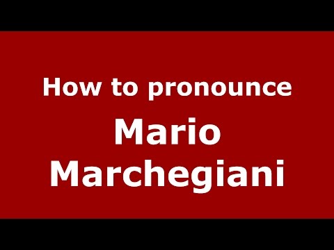 How to pronounce Mario Marchegiani (Italian/Italy)  - PronounceNames.com
