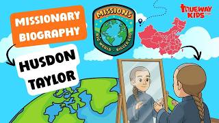 Hudson Taylor for Kids | The Missionary Who Went to China