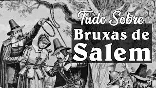 Tudo Sobre: As Bruxas de Salem