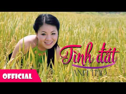 Tình Đất - Anh Thơ | Nhạc Trữ Tình Quê Hương, Sáng tác: Tuấn Phương [HD]
