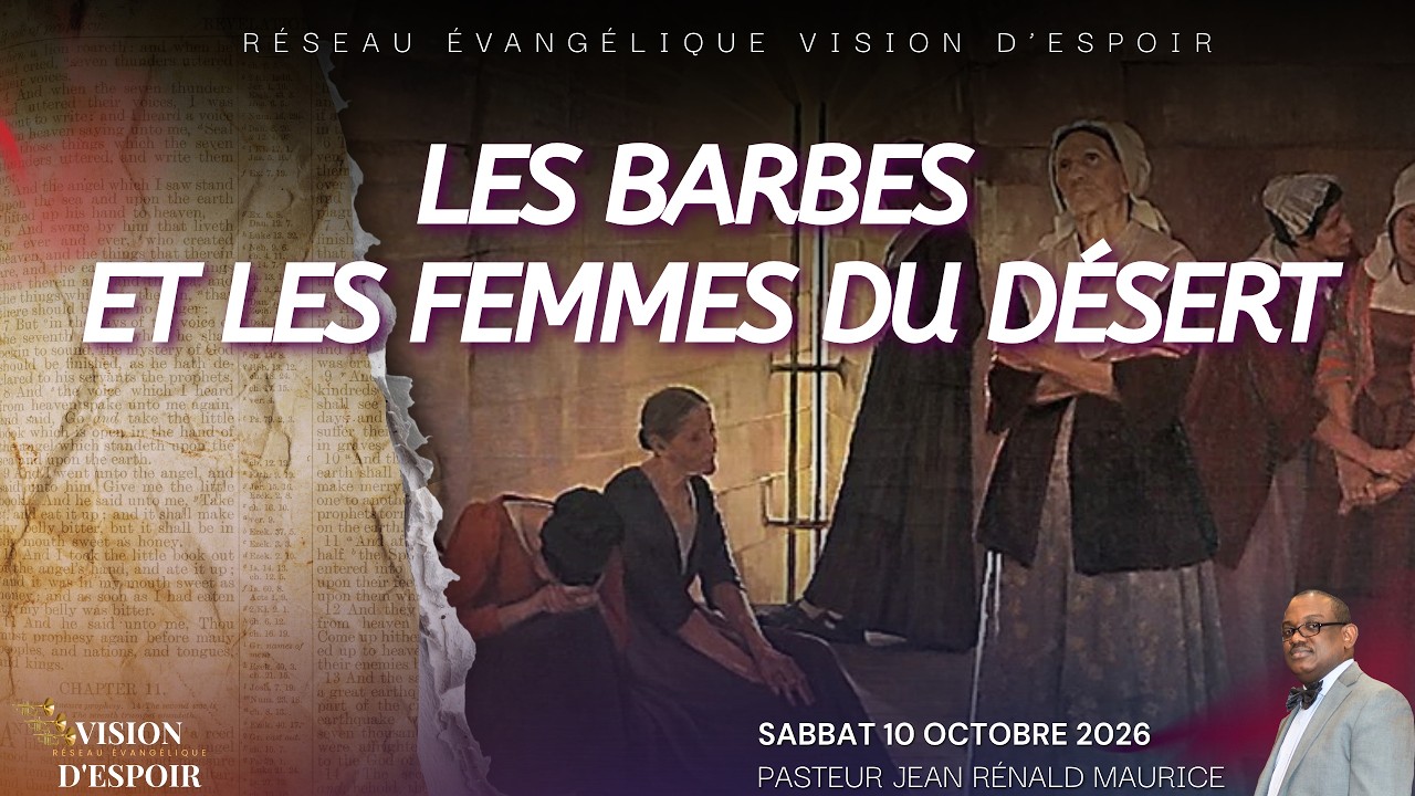 Les Barbes et les Femmes du Désert | Sabbat 10 Octobre 2026 | VISION D'ESPOIR TV
