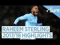 RAHEEM STERLING | GOALS, SKILLS AND MORE | Best of 2017/18