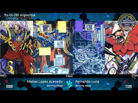 YACS 4ta Edición - Final - Matias Lopez Acevedo (Burning Abyss) vs Fernando Luna (Burning Abyss)