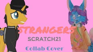 Strangers by Scratch21 Collab Cover (feat. Lilyrabbitsings)