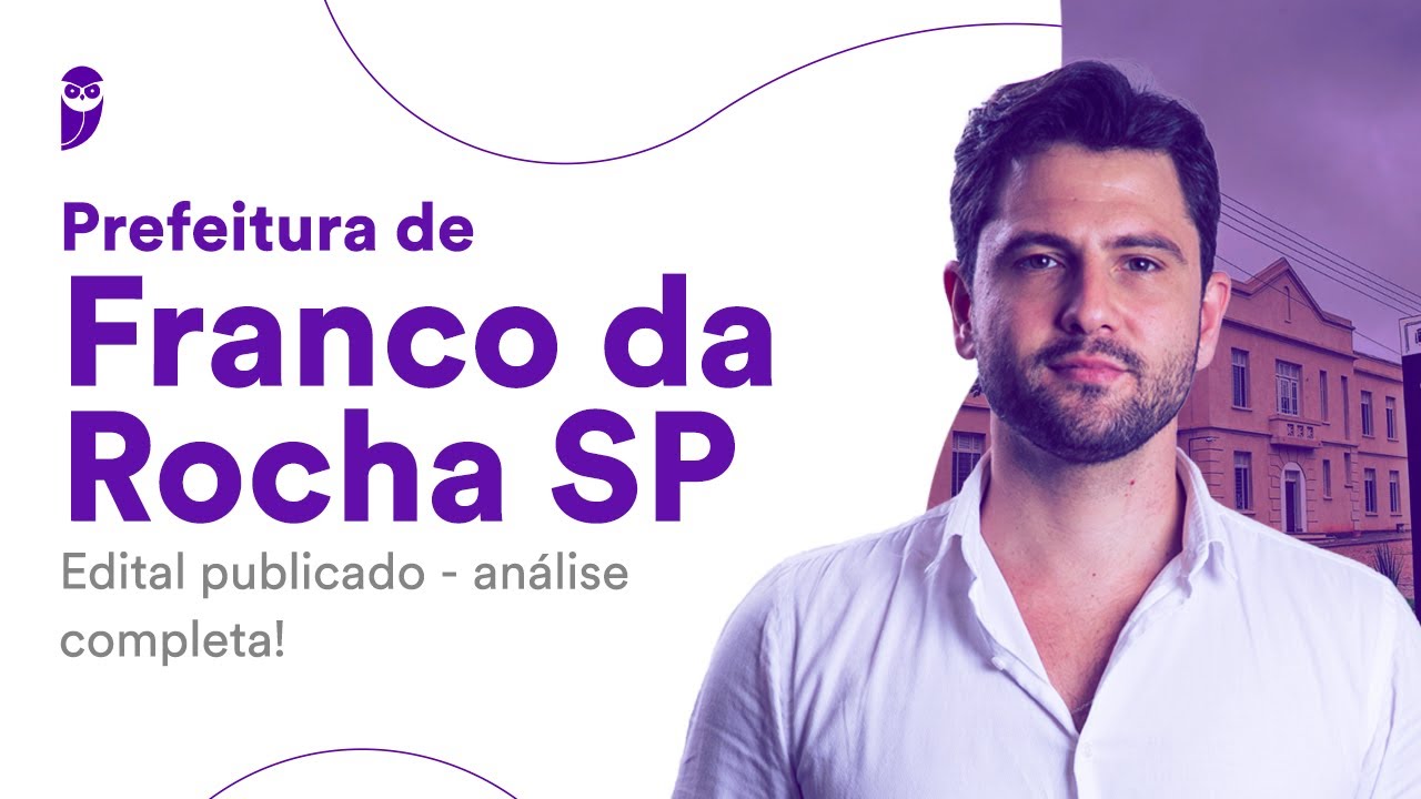 Prefeitura de Franco da Rocha SP: edital publicado - análise completa!