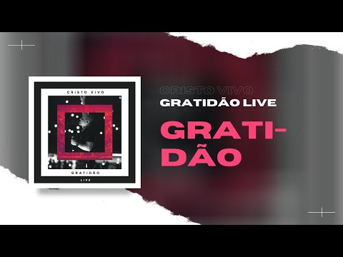 Gratidão - Cristo Vivo (Single do DVD)