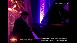 Tu Pyar Ka Sagar Hai  - Live  |   Piano by PAVAN ARYA   |    cover   |   Seema
