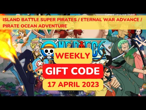 WEEKLY GIFT CODE. 17 APRIL 2023 | ISLAND BATTLE SUPER PIRATES / ETERNAL WAR / PIRATE