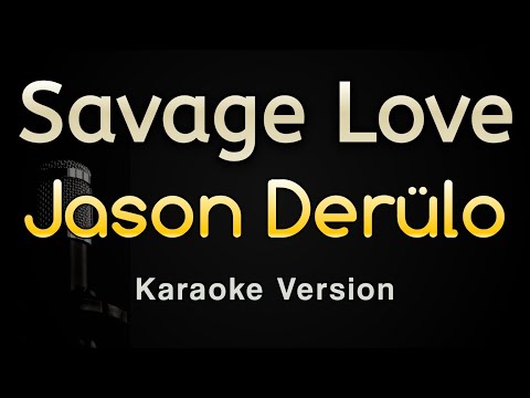 Savage Love - Jason Derulo (Karaoke Songs With Lyrics - Original Key)
