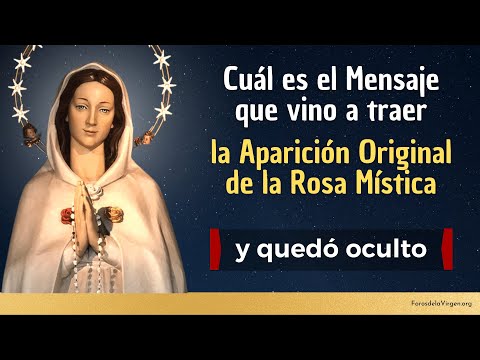 Cuál es el Mensaje que vino a traer la Aparición Original de la Rosa Mística [y quedó oculto]