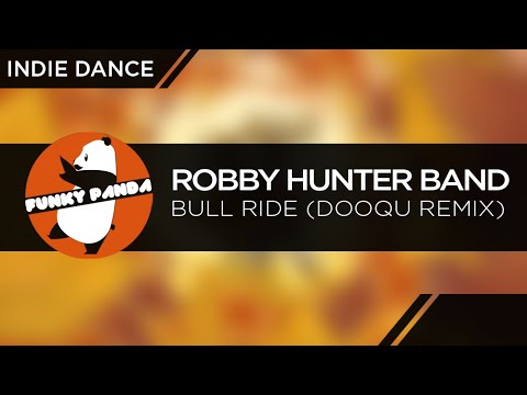 Robby Hunter Band - Bull Ride (Dooqu Remix)