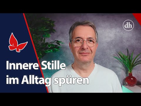 Heilsame Stille im Alltag spüren – inneren Frieden erfahren