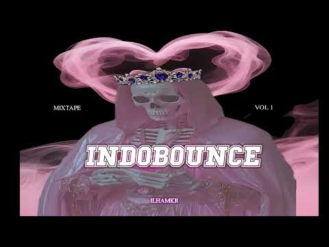 INDOBOUNCE MIXTAPE VOL 1 | ILHAMKR