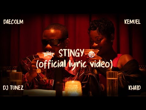 DJ Tunez - STINGY (Lyric Video) featuring Daecolm, Khaid, Kemuel