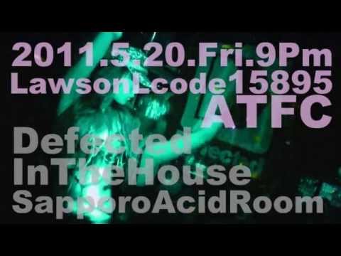 【CM】2011/5/20 ATFC@ACIDROOM "Defected In The House"