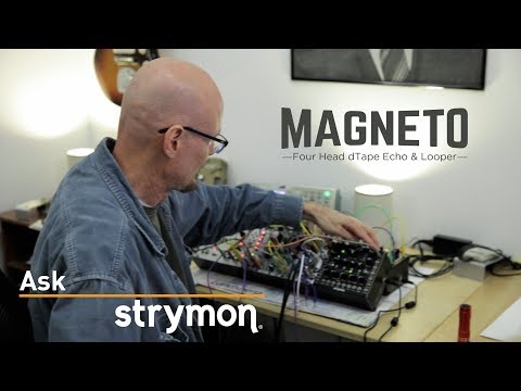 Ask Strymon: Magneto Four Head dTape Echo & Looper