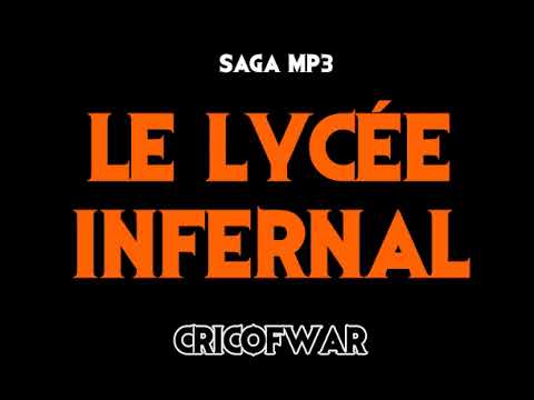 [SAGA MP3] Le lycée infernal - Intégral' ( par le puissant CricOfWar )