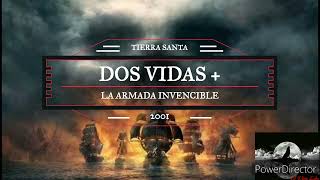 Tierra Santa - Dos vidas + La armada invencible