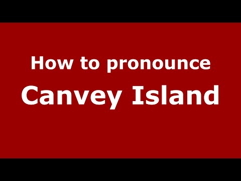 How to pronounce Canvey Island