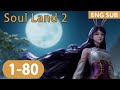 ENG SUB Soul Land 2 EP1 80 Full Episode English