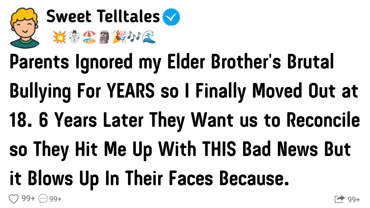 Parents Ignored My Elder Brother's Brutal Bullying For Years So I Finally Moved Out 18.6 Years Later