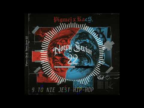 9. Pigmej x KaeS. - To nie jest Hip-Hop prod. MISTER WHITE