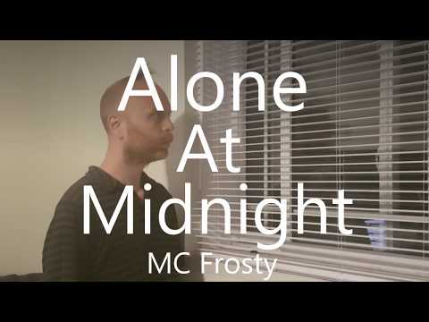 MC Frosty - Alone At Midnight (OFFICIAL VIDEO)