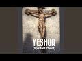 YESHUA (Spiritual Chant)