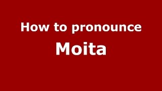 How to pronounce Moita