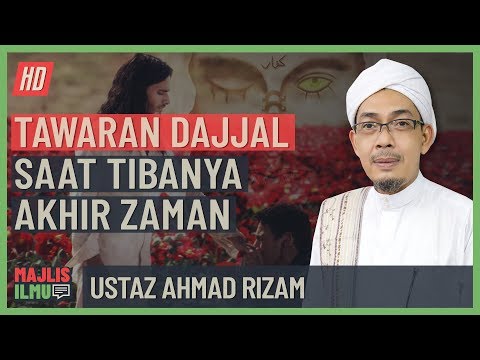 Ustaz Ahmad Rizam - Tawaran Dajjal Saat Tibanya Akhir Zaman